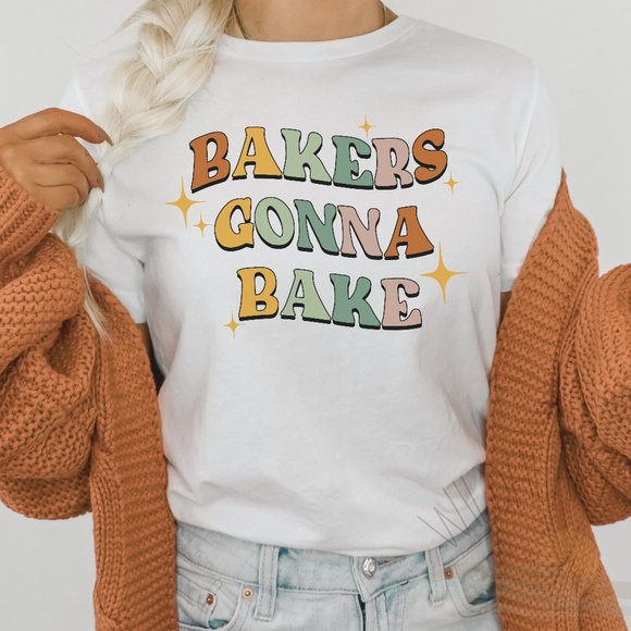 Bakers Gonna Bake Graphic T-shirt Retro Baking Shirt Unisex Short Sleeve Tee - Picture 1 of 2